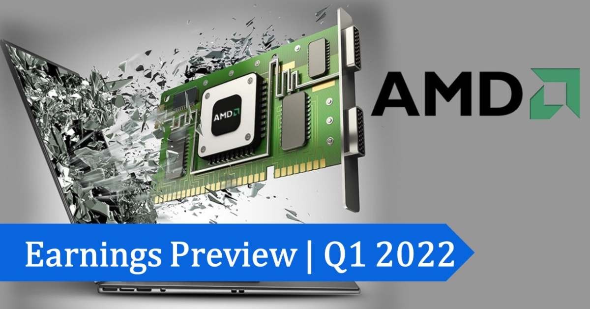 AMD Earnings Preview Q1 2022 IFC Markets Blog
